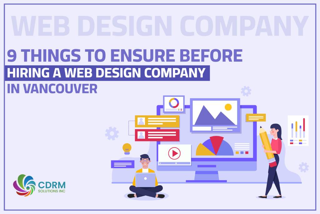 9 THINGS TO ENSURE BEFORE HIRING A WEB DESIGN COMPANY IN VANCOUVER